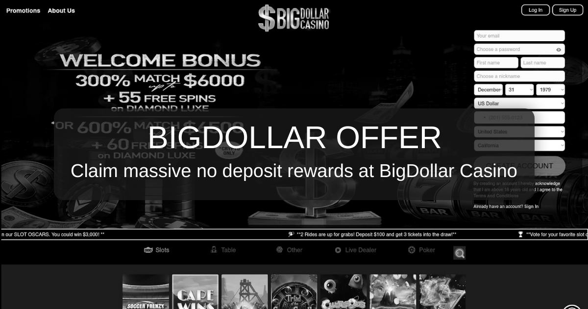 Big Dollar Casino No Deposit Bonuses - Trusted Review USA 2026